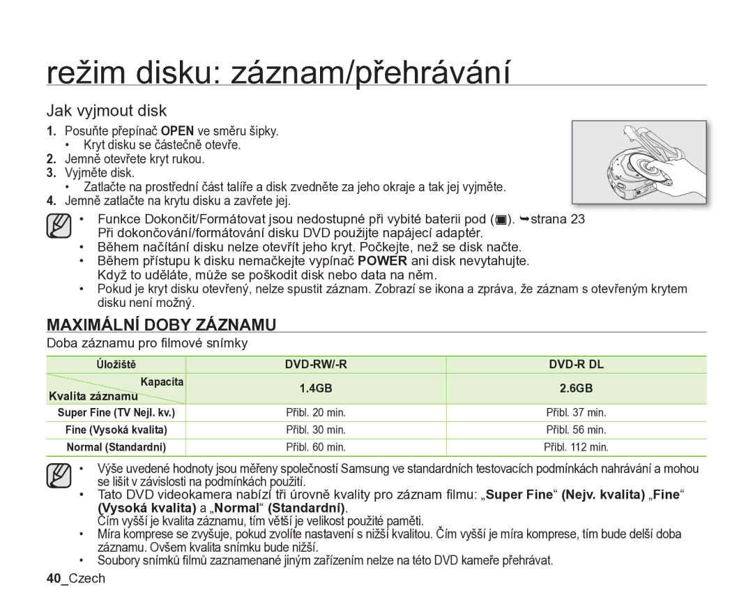 Samsung VP-DX205/EDC manual Jak vyjmout disk, Maximální Doby Záznamu, Doba záznamu pro ﬁlmové snímky, 6GB, Kvalita záznamu 