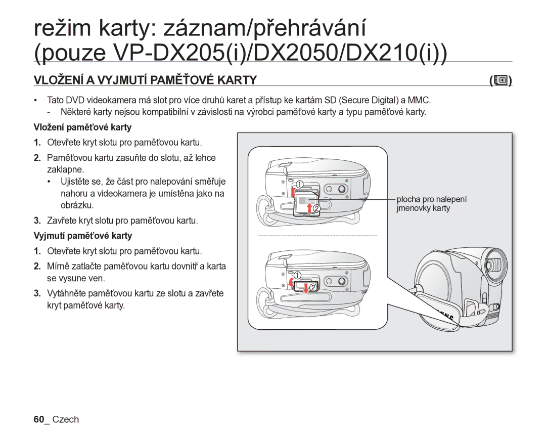 Samsung VP-DX205/EDC, VP-DX200/EDC manual Vložení a Vyjmutí Paměťové Karty, Vložení paměťové karty, Vyjmutí paměťové karty 