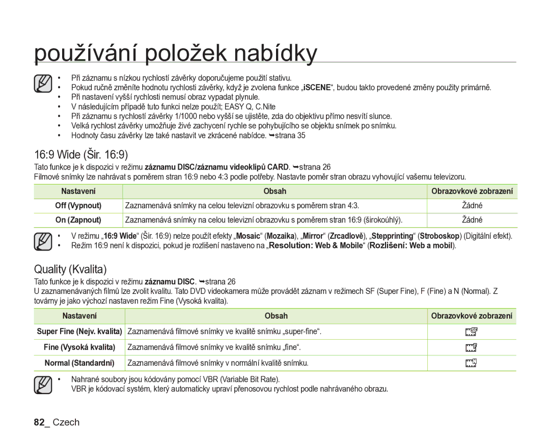 Samsung VP-DX205/EDC, VP-DX200/EDC manual Wide Šir, Quality Kvalita, Zaznamenává ﬁlmové snímky ve kvalitě snímku „super-ﬁne 