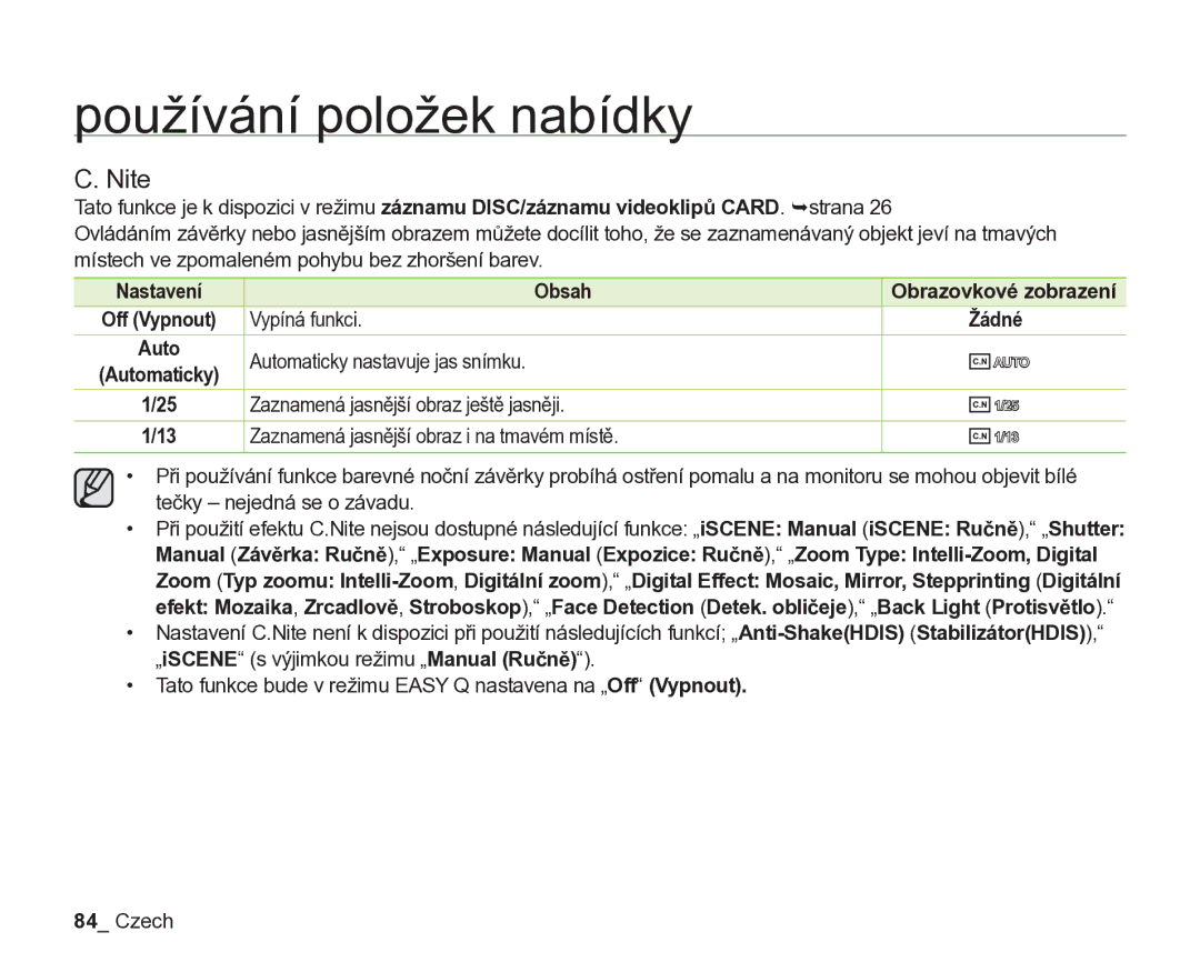 Samsung VP-DX205/EDC, VP-DX200/EDC manual Nite, Vypíná funkci Žádné, Automaticky nastavuje jas snímku 