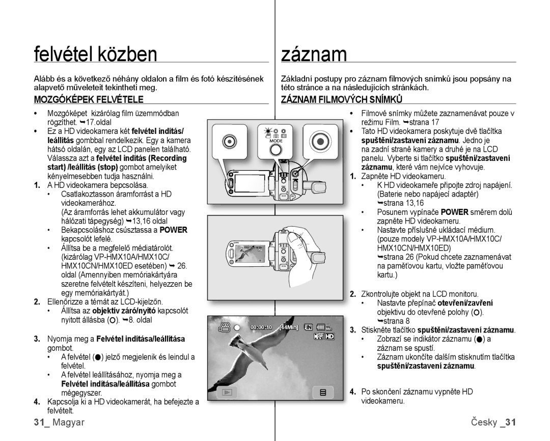 Samsung VP-HMX10/XEO, VP-HMX10C/XEO manual Felvétel közben, Mozgóképek Felvétele Záznam Filmových Snímků 