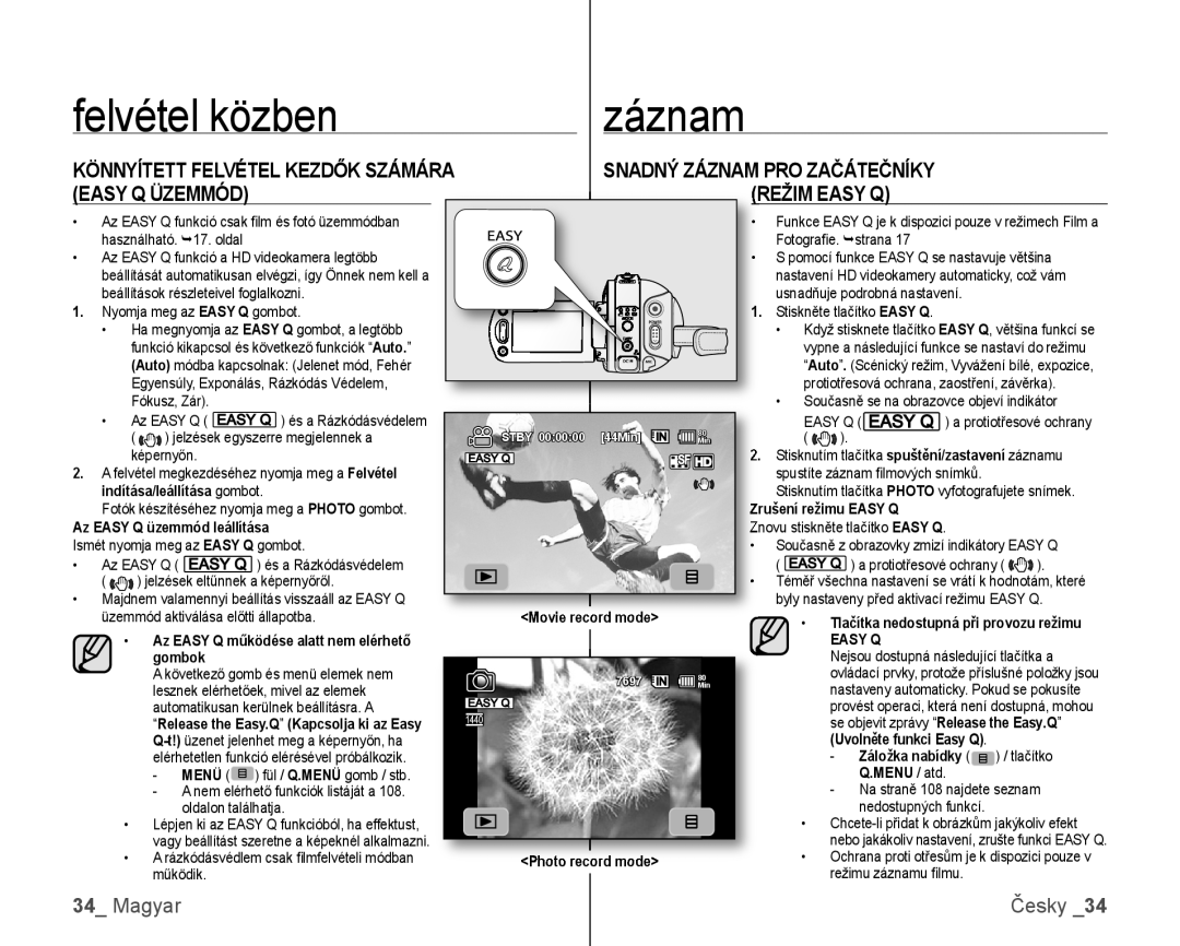 Samsung VP-HMX10C/XEO, VP-HMX10/XEO Felvétel közben Záznam, Snadný Záznam PRO Začátečníky, Easy Q Üzemmód Režim Easy Q 