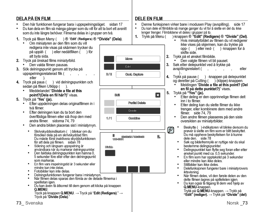 Samsung VP-HMX10/XEE manual Dele EN Film, Dela PÅ EN Film, Menu, Tryck på Divide Dela 