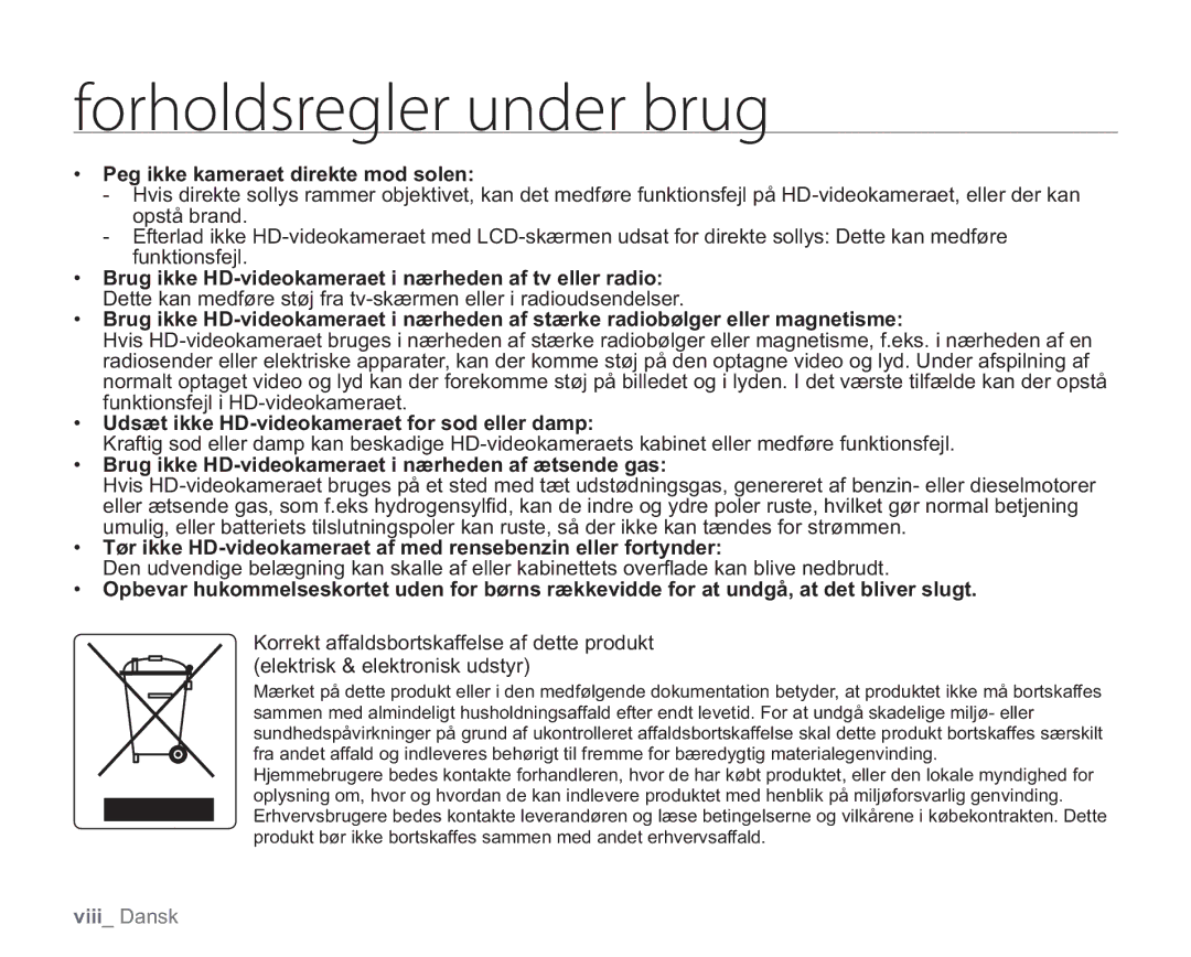 Samsung VP-HMX20C/EDC, VP-HMX20C/XEE Peg ikke kameraet direkte mod solen, Udsæt ikke HD-videokameraet for sod eller damp 