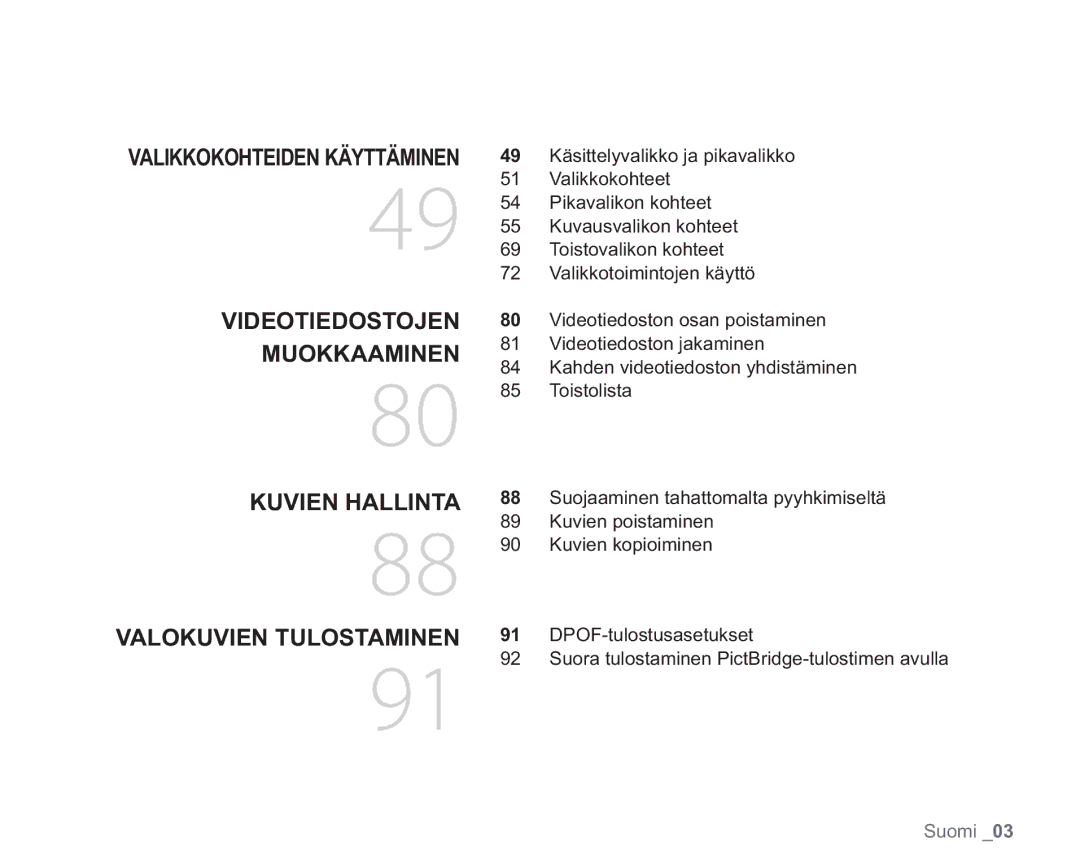 Samsung VP-HMX20C/XEE, VP-HMX20C/EDC manual Videotiedostojen, Muokkaaminen, Kuvien Hallinta Valokuvien Tulostaminen 