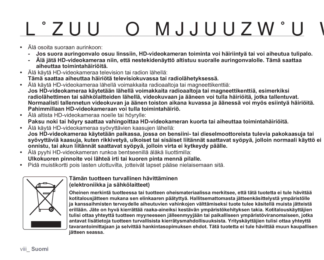 Samsung VP-HMX20C/EDC, VP-HMX20C/XEE Älä osoita suoraan aurinkoon, Älä käytä HD-videokameraa television tai radion lähellä 