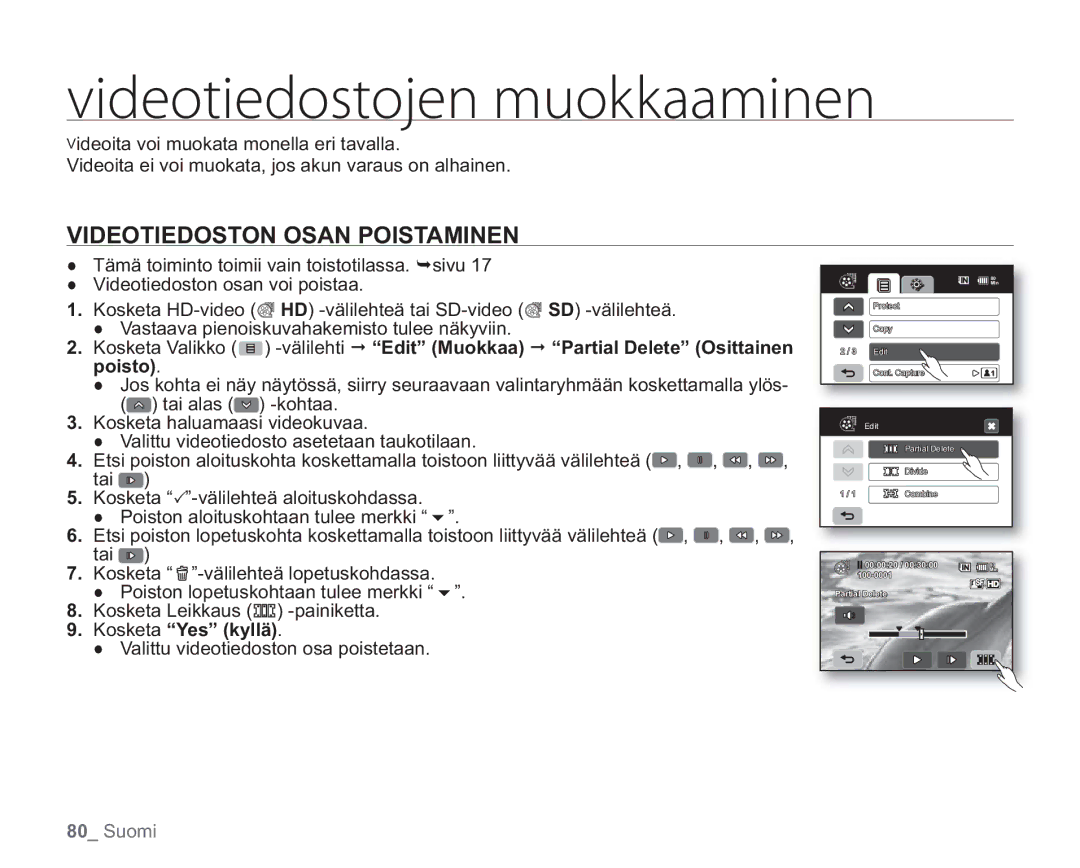 Samsung VP-HMX20C/EDC manual Videotiedoston Osan Poistaminen, Kosketa Yes kyllä, Valittu videotiedoston osa poistetaan 