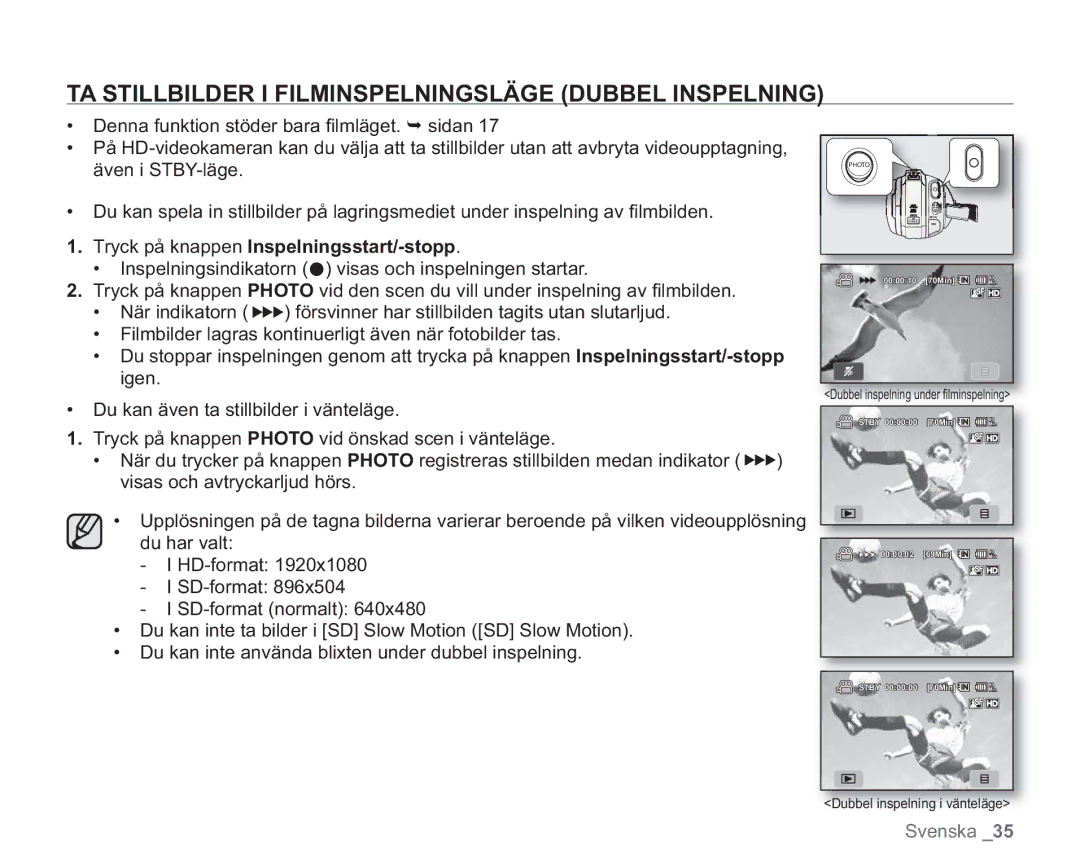 Samsung VP-HMX20C/XEE TA Stillbilder I Filminspelningsläge Dubbel Inspelning, Tryck på knappen Inspelningsstart/-stopp 