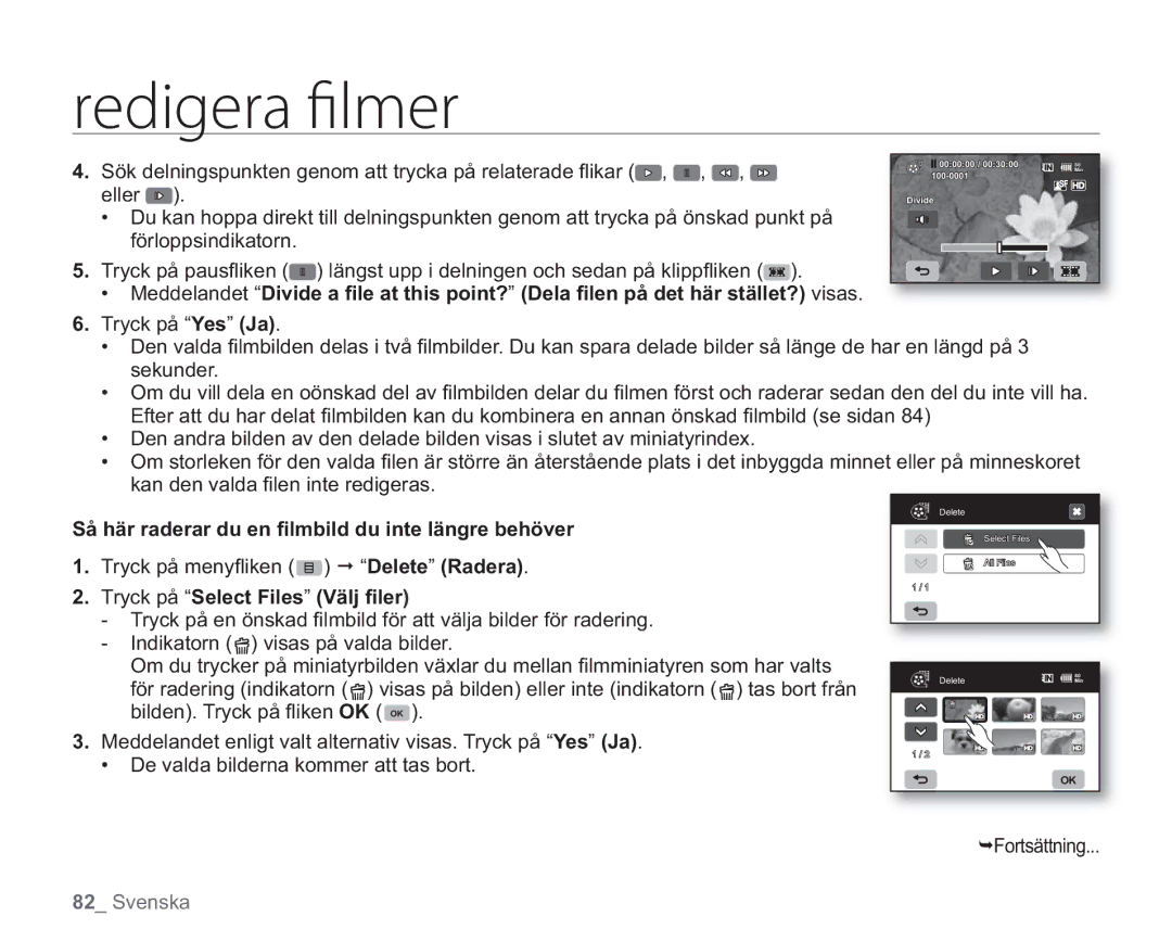 Samsung VP-HMX20C/EDC Så här raderar du en ﬁ lmbild du inte längre behöver, Delete Radera, Tryck på Select Files Välj ﬁler 