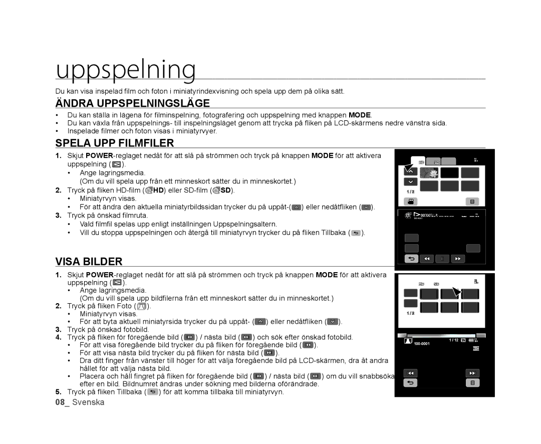 Samsung VP-HMX20C/EDC, VP-HMX20C/XEE manual Ändra Uppspelningsläge, Spela UPP Filmfiler, Visa Bilder 