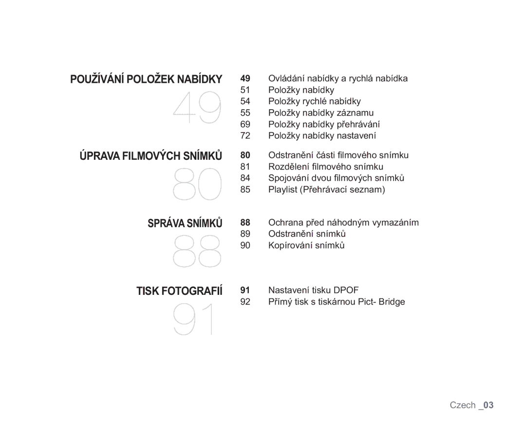 Samsung VP-HMX20C/XEU, VP-HMX20C/EDC manual Používání Položek Nabídky, Správa Snímků Tisk Fotografií 