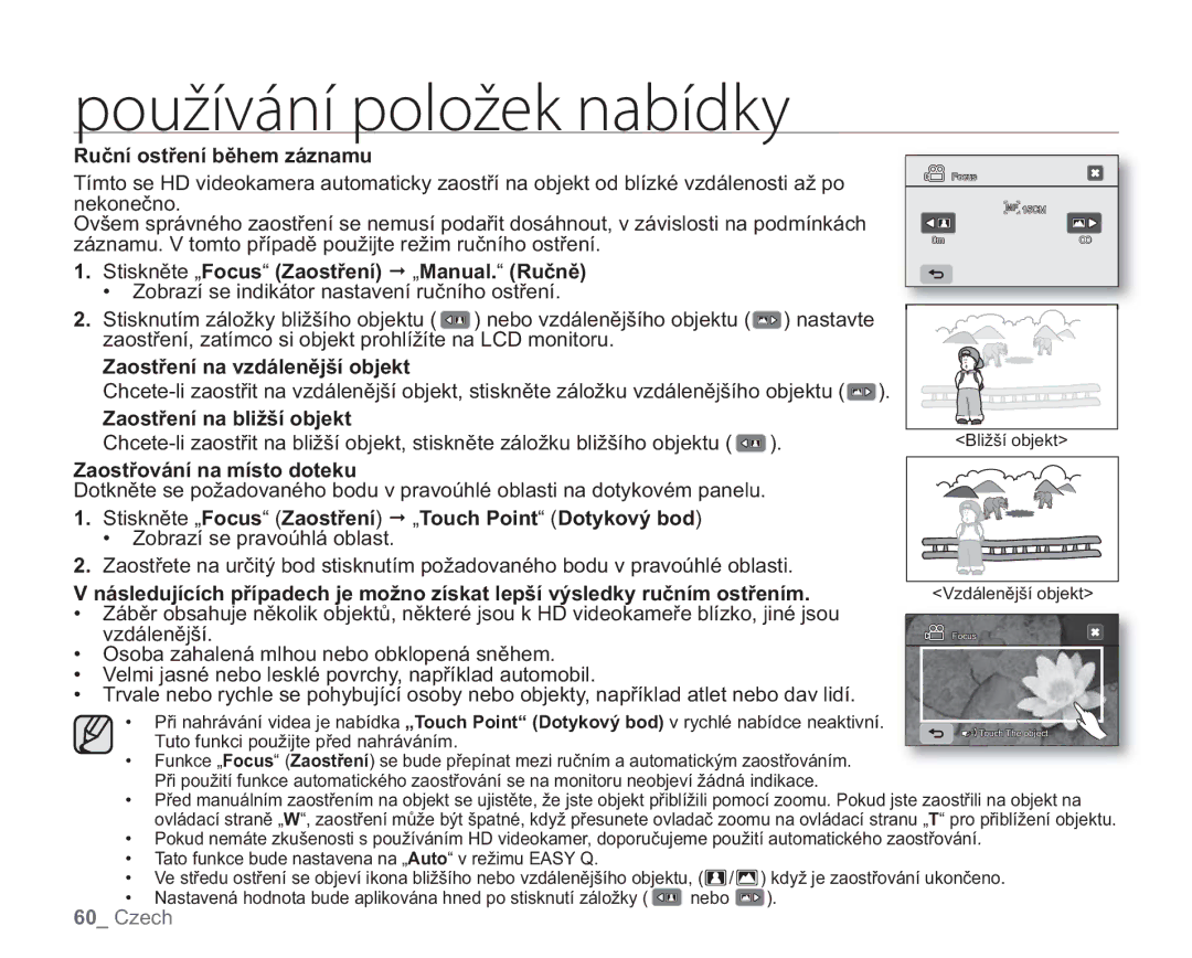 Samsung VP-HMX20C/EDC Ruční ostření během záznamu, Stiskněte „Focus Zaostření „Manual. Ručně, Zaostření na bližší objekt 