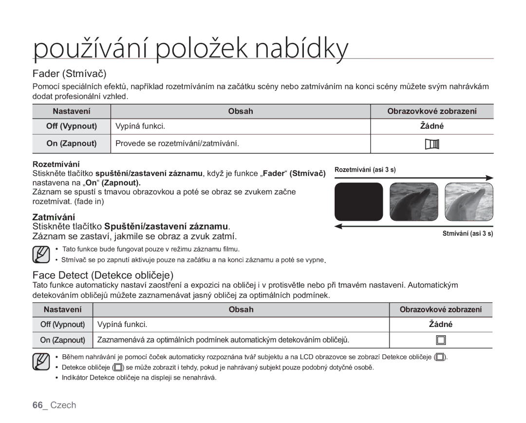 Samsung VP-HMX20C/EDC Zatmívání Stiskněte tlačítko Spuštění/zastavení záznamu, Vypíná funkci Žádné On Zapnout, Rozetmívání 