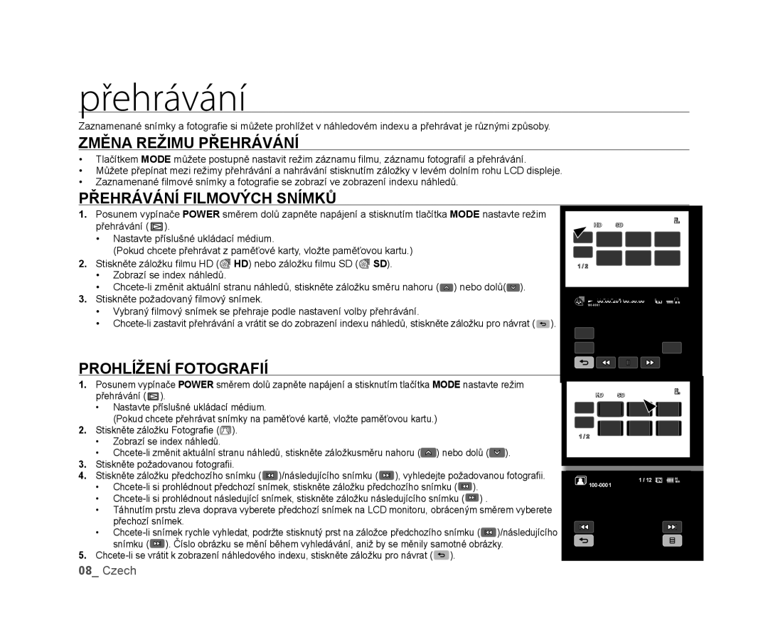 Samsung VP-HMX20C/EDC, VP-HMX20C/XEU manual Změna Režimu Přehrávání, Přehrávání Filmových Snímků, Prohlížení Fotografií 