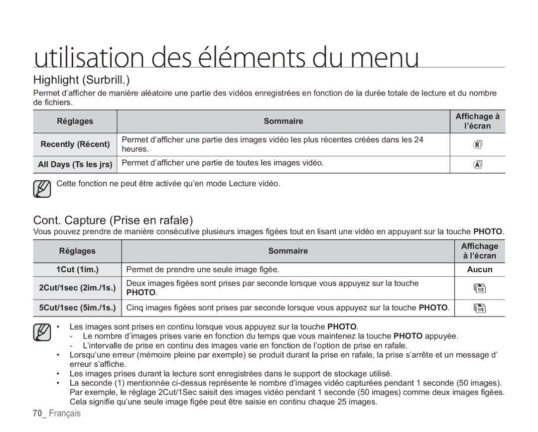 Samsung VP-HMX20C/EDC Highlight Surbrill, Cont. Capture Prise en rafale, Permet de prendre une seule image ﬁgée Aucun 