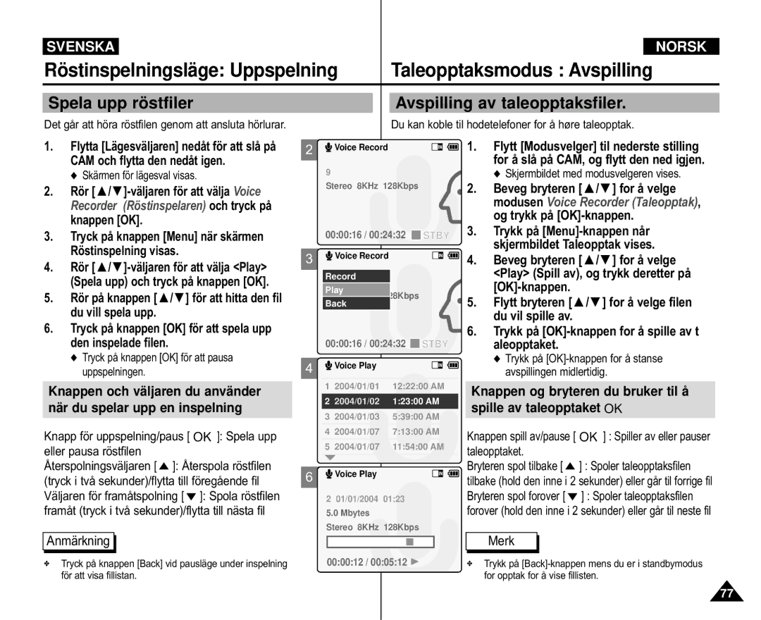 Samsung VP-M110B/XEV, VP-M105S/XEV, VP-M105S/XEE, VP-M110S/XEE manual Spela upp rö stfiler, Avspilling av taleopptaksfiler 