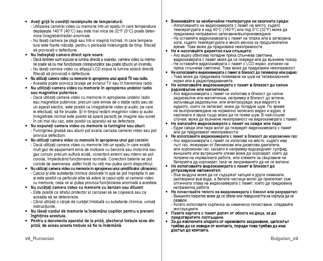 Samsung VP-MX10/XEE manual Aveţi grijă în condiţii neobişnuite de temperatură, Nu îndreptaţi camera direct spre soare 