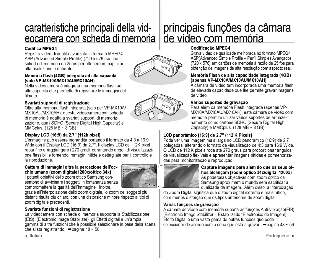 Samsung VP-MX10P/XEF, VP-MX10H/XEF Codiﬁca MPEG4, Svariati supporti di registrazione, Display LCD 169 da 2,7 112k pixel 