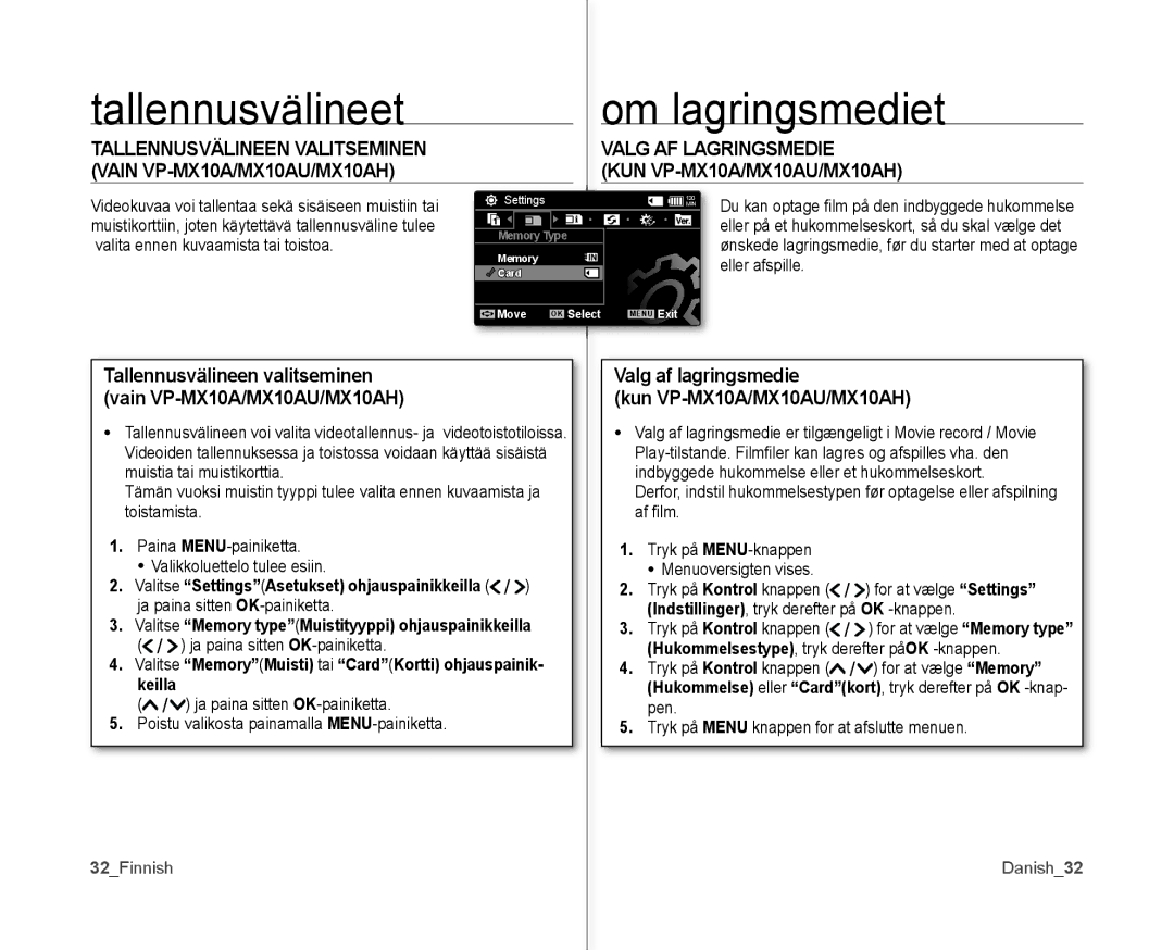 Samsung VP-MX10/XEE Videokuvaa voi tallentaa sekä sisäiseen muistiin tai, Valita ennen kuvaamista tai toistoa, Keilla 