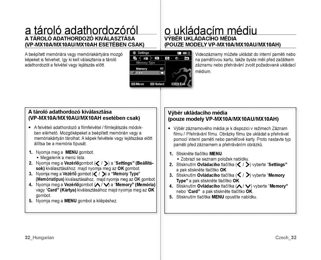 Samsung VP-MX10AH/XEO Výběr Ukládacího Média, Képeket is felvehet, így ki kell választania a tároló, Médium, Memory Type 