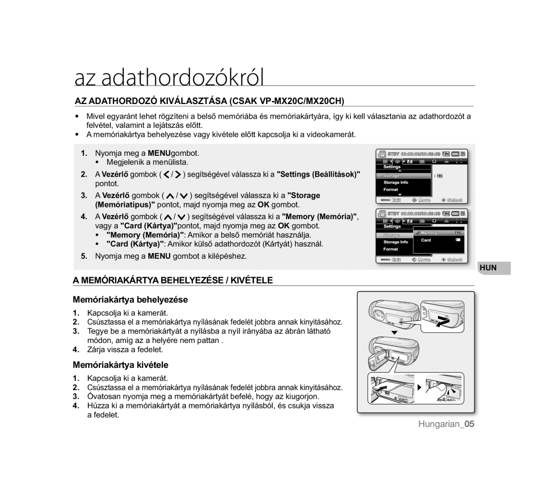 Samsung VP-HMX20C/NWT Az adathordozókról, AZ Adathordozó Kiválasztása Csak VP-MX20C/MX20CH, Memóriakártya behelyezése 