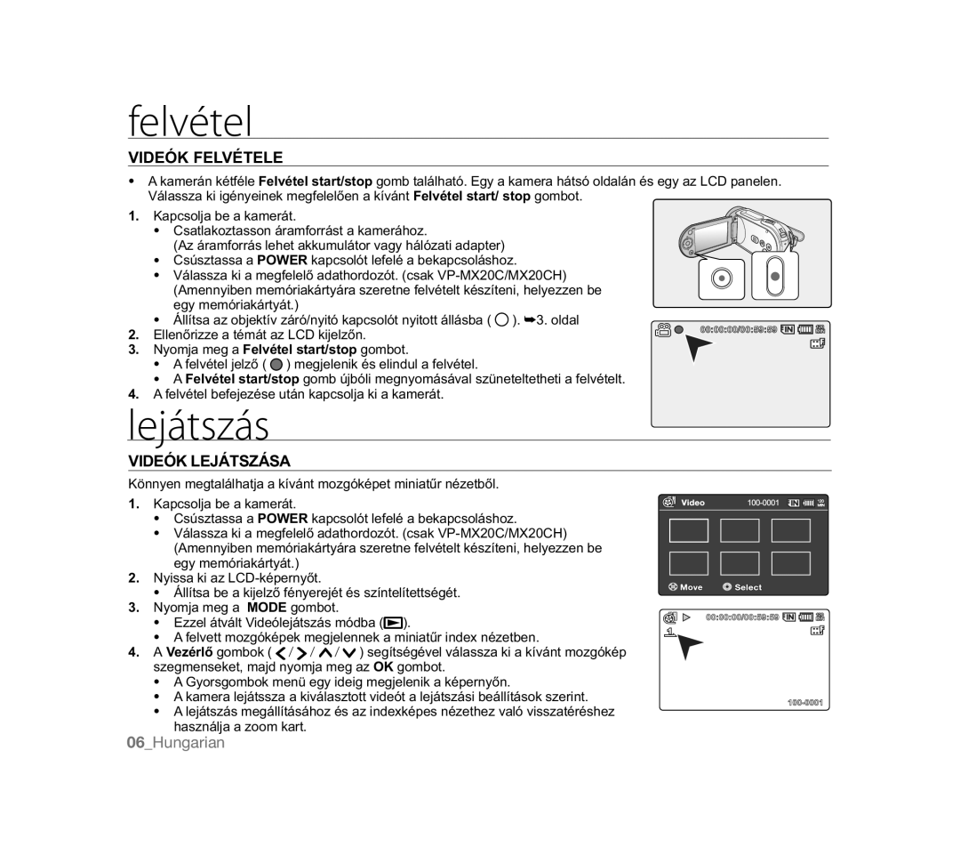 Samsung VP-HMX20C/XER, VP-MX20R/EDC, VP-MX20/EDC, VP-MX20C/EDC, VP-HMX20C/EDC Videók Felvétele, Videók Lejátszása 