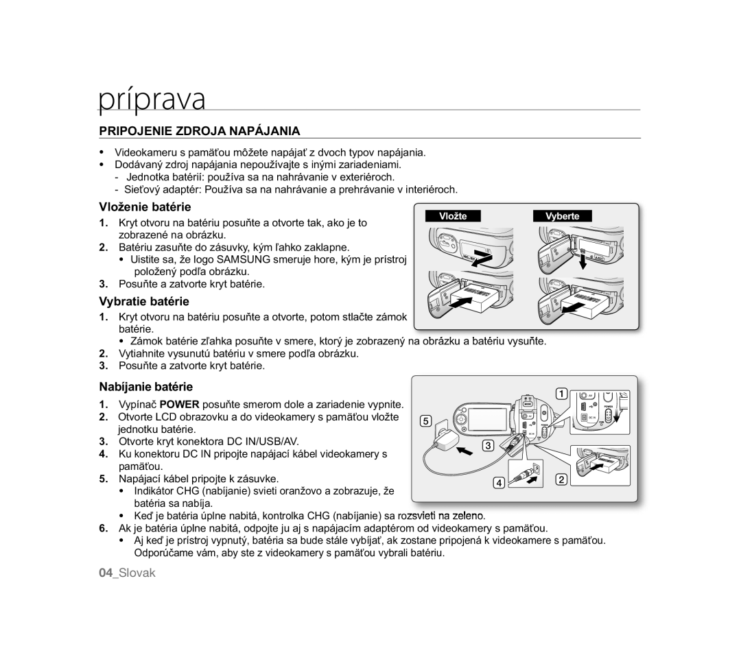 Samsung VP-HMX20C/XER manual Príprava, Pripojenie Zdroja Napájania, 9ORåHQLHEDWpULH, Vybratie batérie, Nabíjanie batérie 