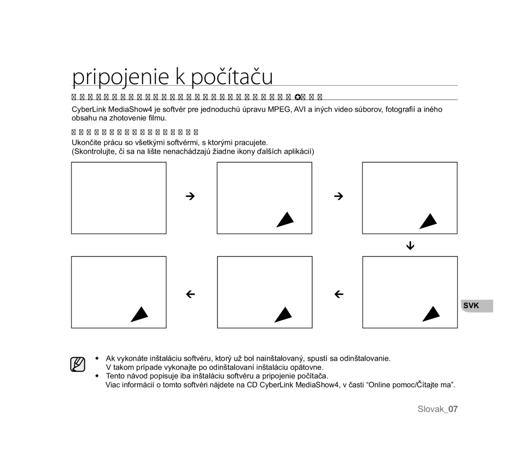 Samsung VP-MX20/XER, VP-MX20R/EDC, VP-MX20/EDC manual Pripojenie k počítaču, 1â7$/È&,$&%5/,1.0,$6+2, 6NUDNRDþQHWH 