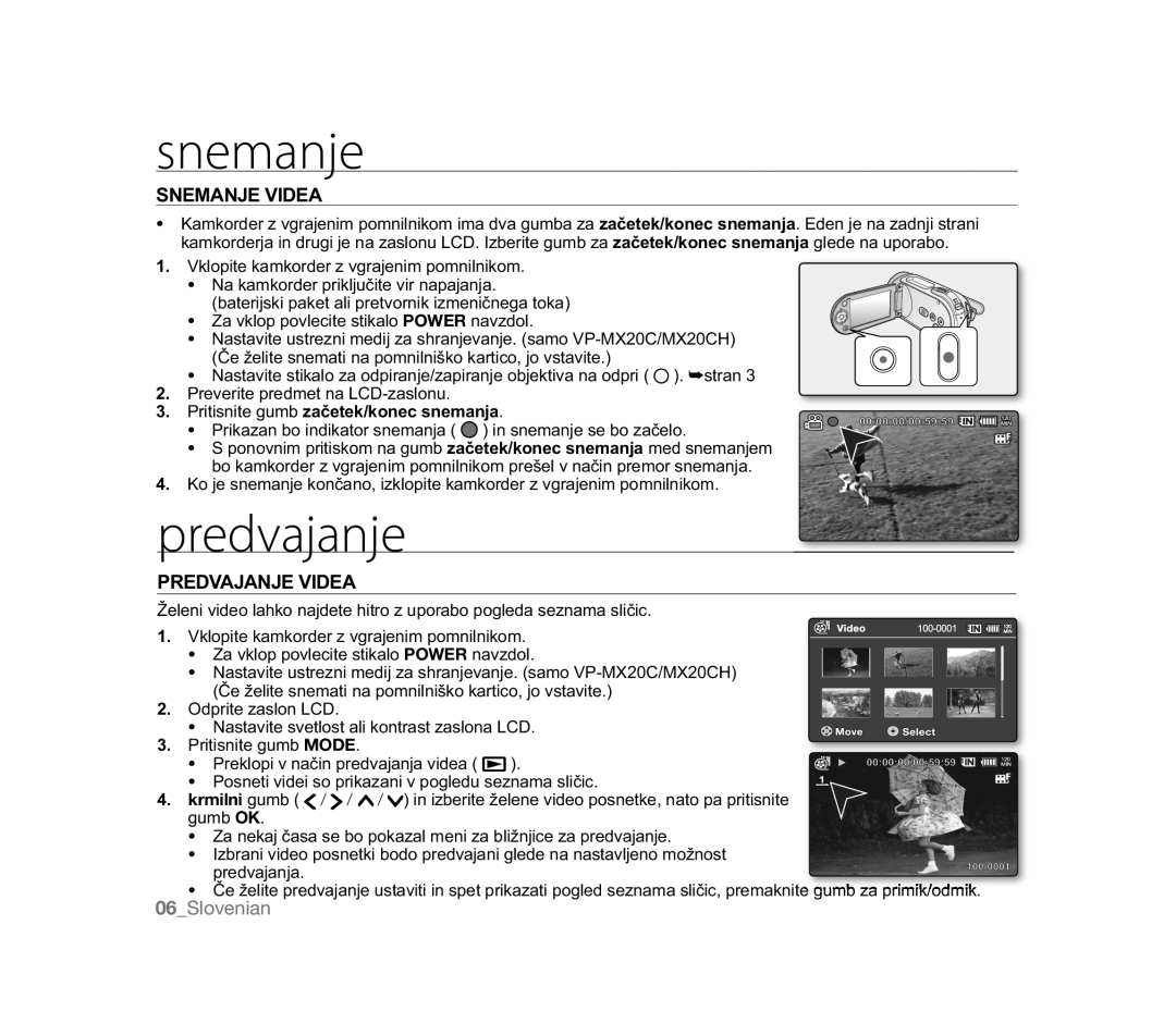 Samsung VP-MX20/COL, VP-MX20R/EDC manual Snemanje Videa, Predvajanje Videa, Pritisnite gumb DþHWHNNRQHFVQHPDQMD 