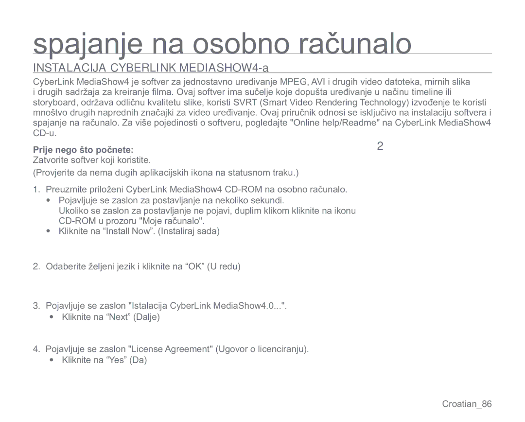 Samsung VP-MX20C/EDC manual Instalacija Cyberlink MEDIASHOW4-a, 3ULMHQHJRãWRSRþQHWH Zatvorite softver koji koristite 