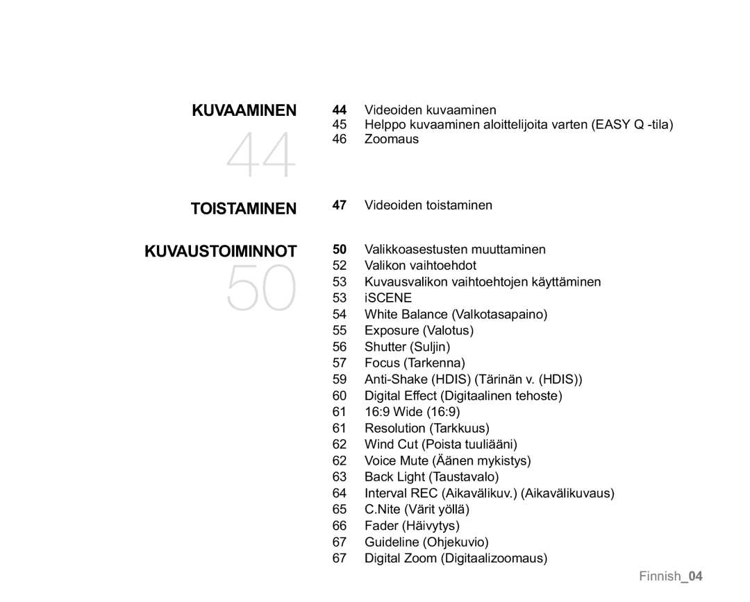 Samsung VP-MX20R/EDC, VP-MX20/EDC, VP-MX20L/EDC, VP-MX20H/EDC, VP-MX20/XEU manual Kuvaaminen, Toistaminen, Videoiden kuvaaminen 