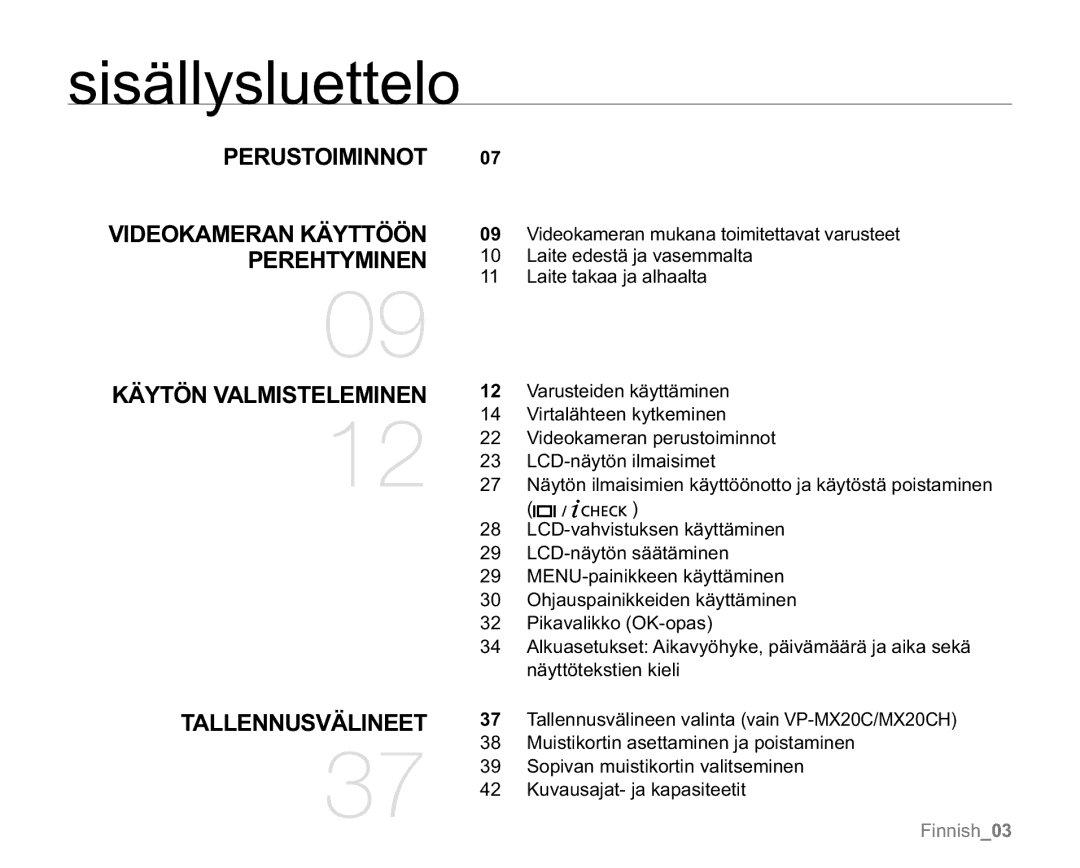 Samsung VP-MX20/XEU manual Sisällysluettelo, Perustoiminnot Videokameran Käyttöön, Perehtyminen, Käytön Valmisteleminen 