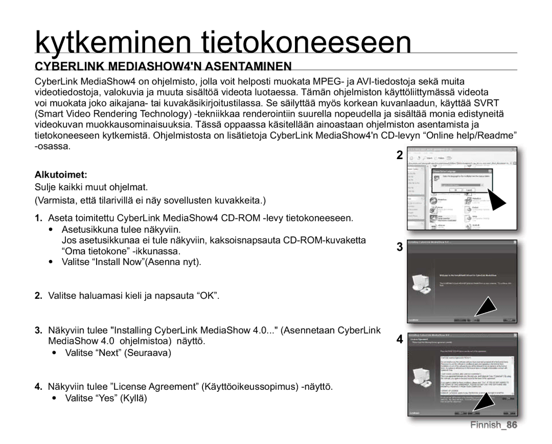 Samsung VP-MX20L/EDC, VP-MX20R/EDC, VP-MX20/EDC, VP-MX20H/EDC, VP-MX20/XEU manual Cyberlink MEDIASHOW4N Asentaminen, Alkutoimet 