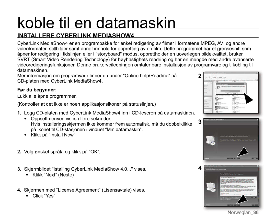 Samsung VP-MX20L/EDC Installere Cyberlink MEDIASHOW4, Før du begynner, 2SSVHWWPHQ\HQYLVHVLÀHUHVHNXQGHU, OLFN³HV´ 