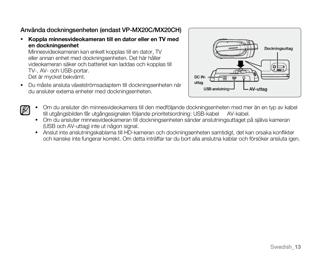 Samsung VP-MX20/XEU, VP-MX20R/EDC, VP-MX20/EDC, VP-MX20L/EDC, VP-MX20H/EDC Använda dockningsenheten endast VP-MX20C/MX20CH 