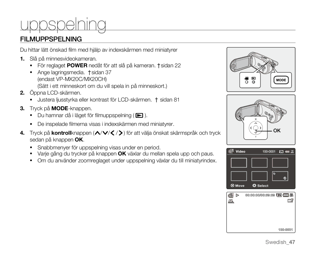 Samsung VP-MX20H/EDC, VP-MX20R/EDC, VP-MX20/EDC, VP-MX20L/EDC, VP-MX20/XEU manual Uppspelning, Filmuppspelning 