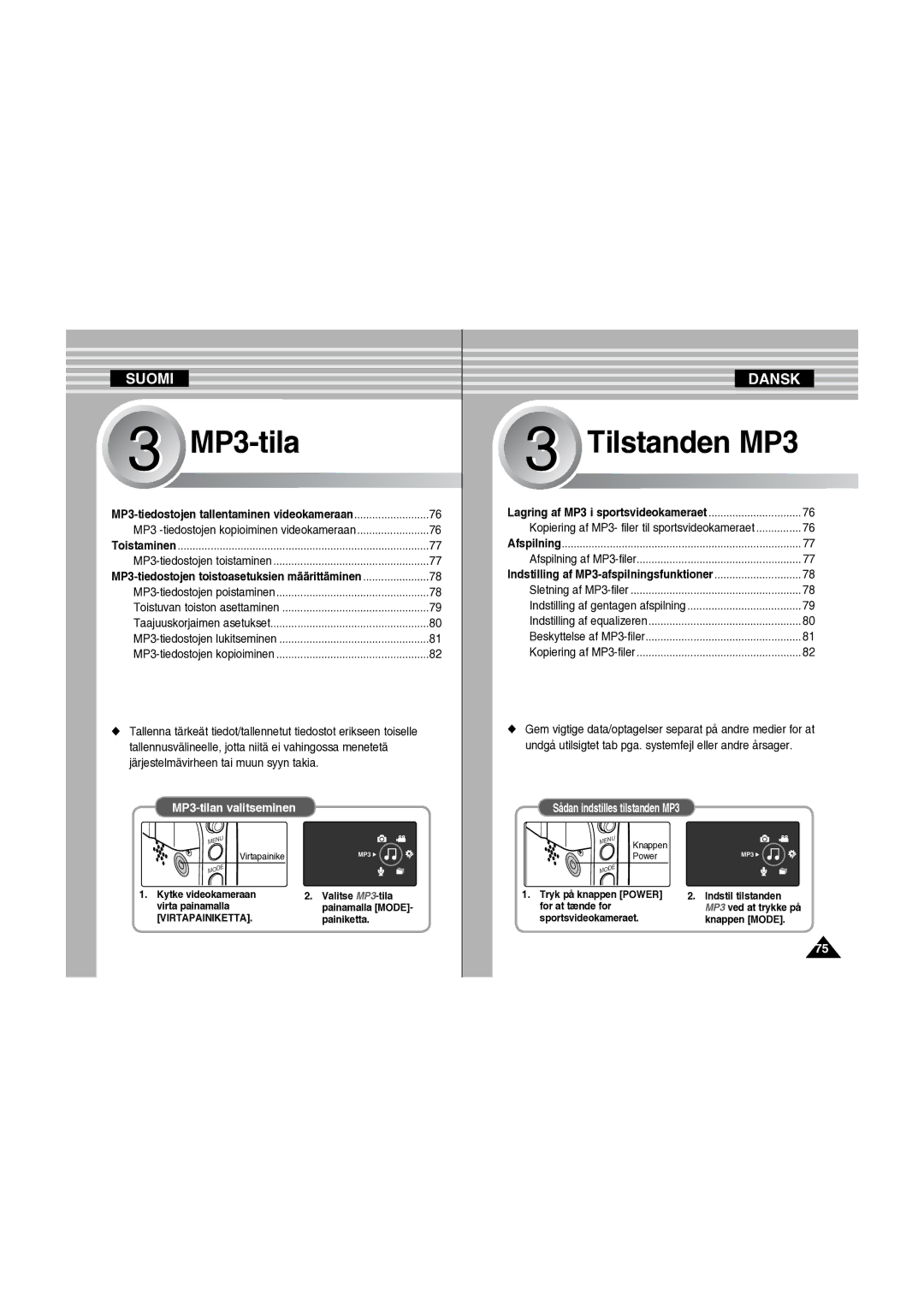 Samsung VP-X210L/XEE MP3-tilan valitseminen, Sådan indstilles tilstanden MP3, MP3 -tiedostojen kopioiminen videokameraan 