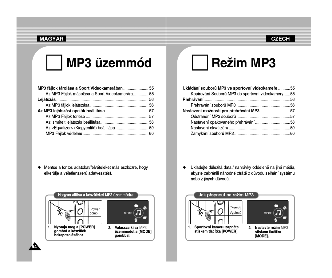 Samsung VP-X300L/XEO manual Hogyan állítsa a készüléket MP3 üzemmódra, Jak přepnout na režim MP3, Sportovní kameru zapněte 