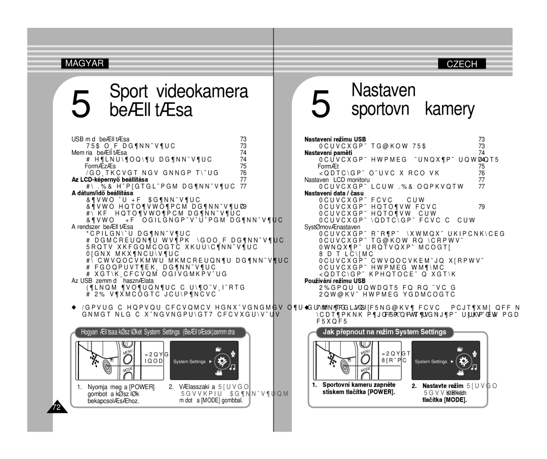 Samsung VP-X300L/XEO Jak přepnout na režim System Settings, Nyomja meg a Power Válassza ki a System, Nastavte režim System 