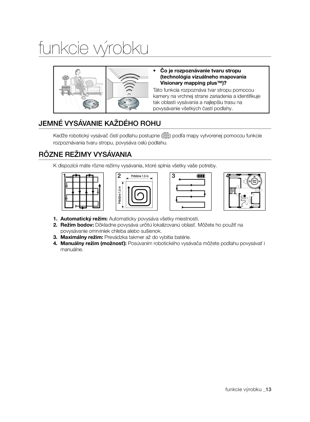 Samsung VR10ATBATGY/EF, VR10ATBATBB/EO manual Funkcie výrobku, Jemné Vysávanie Každého Rohu, Rôzne Režimy Vysávania 