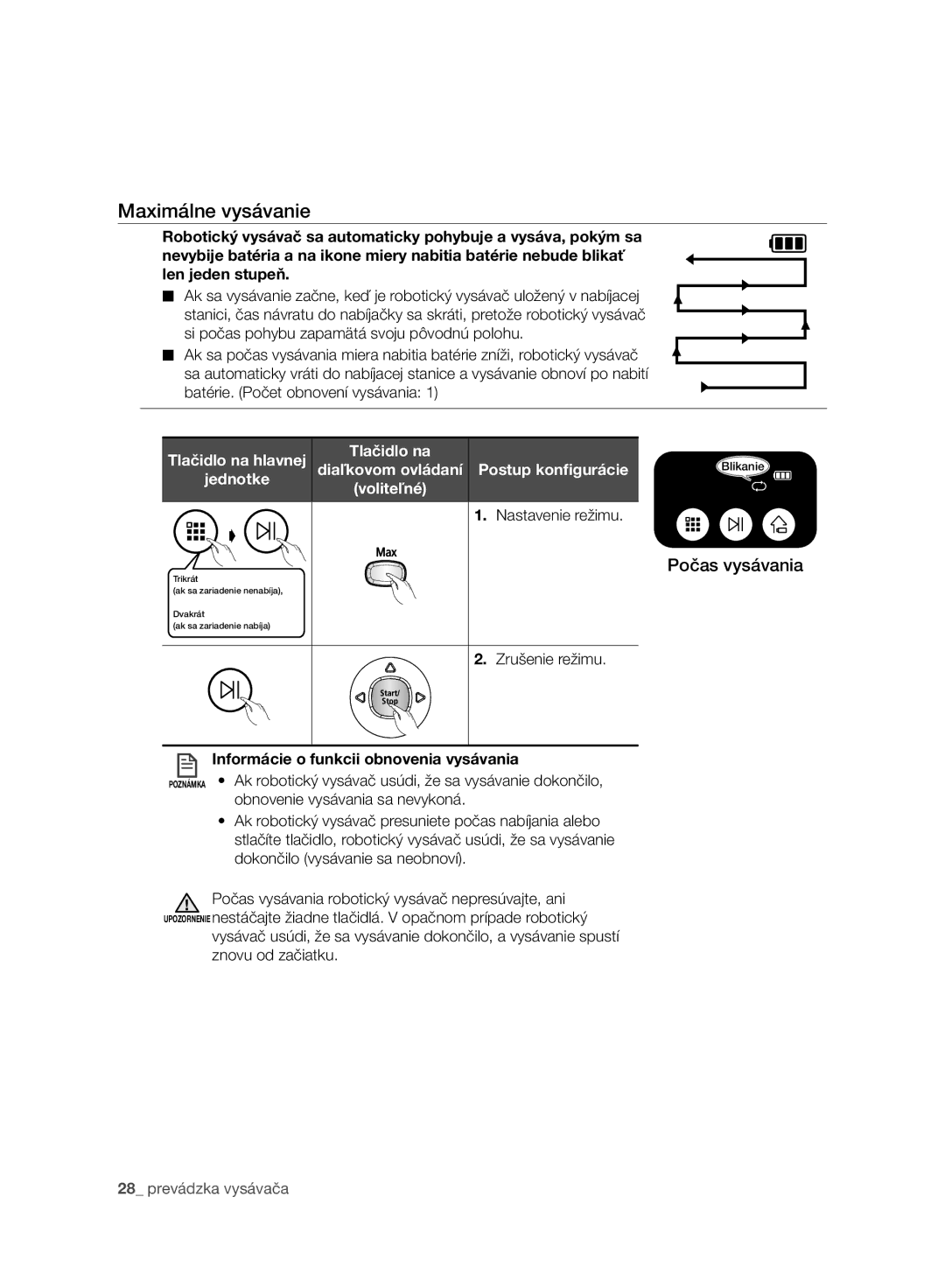 Samsung VR10ATBATGY/SW, VR10ATBATBB/EO, VR10ATBATGY/EG, VR10BTBATBB/EF, VR10ATBATGY/EF, VR10BTBATBB/EG Maximálne vysávanie 