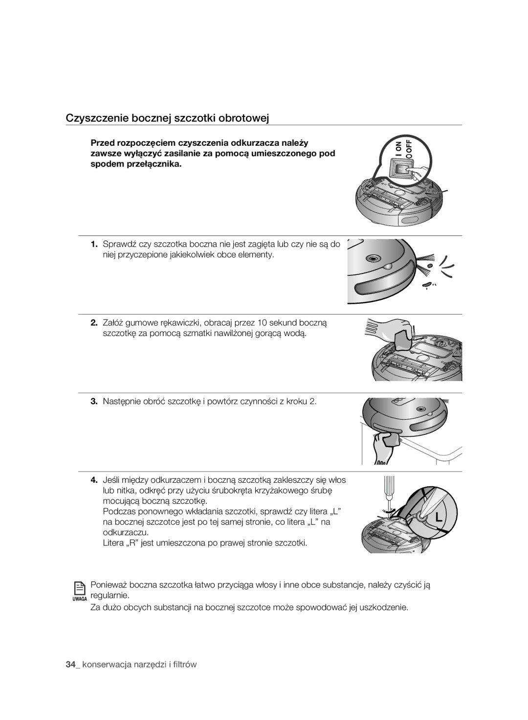 Samsung VR10BTBATBB/EG manual Czyszczenie bocznej szczotki obrotowej, Następnie obróć szczotkę i powtórz czynności z kroku 