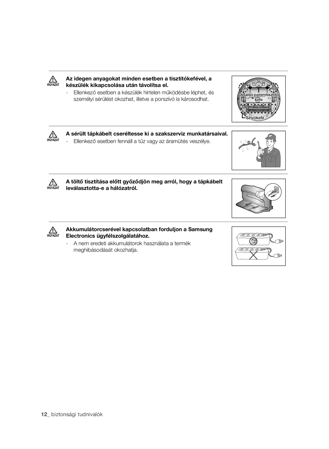 Samsung VR10BTBATBB/EF, VR10ATBATBB/EO, VR10ATBATGY/EG manual Sérült tápkábelt cseréltesse ki a szakszerviz munkatársaival 