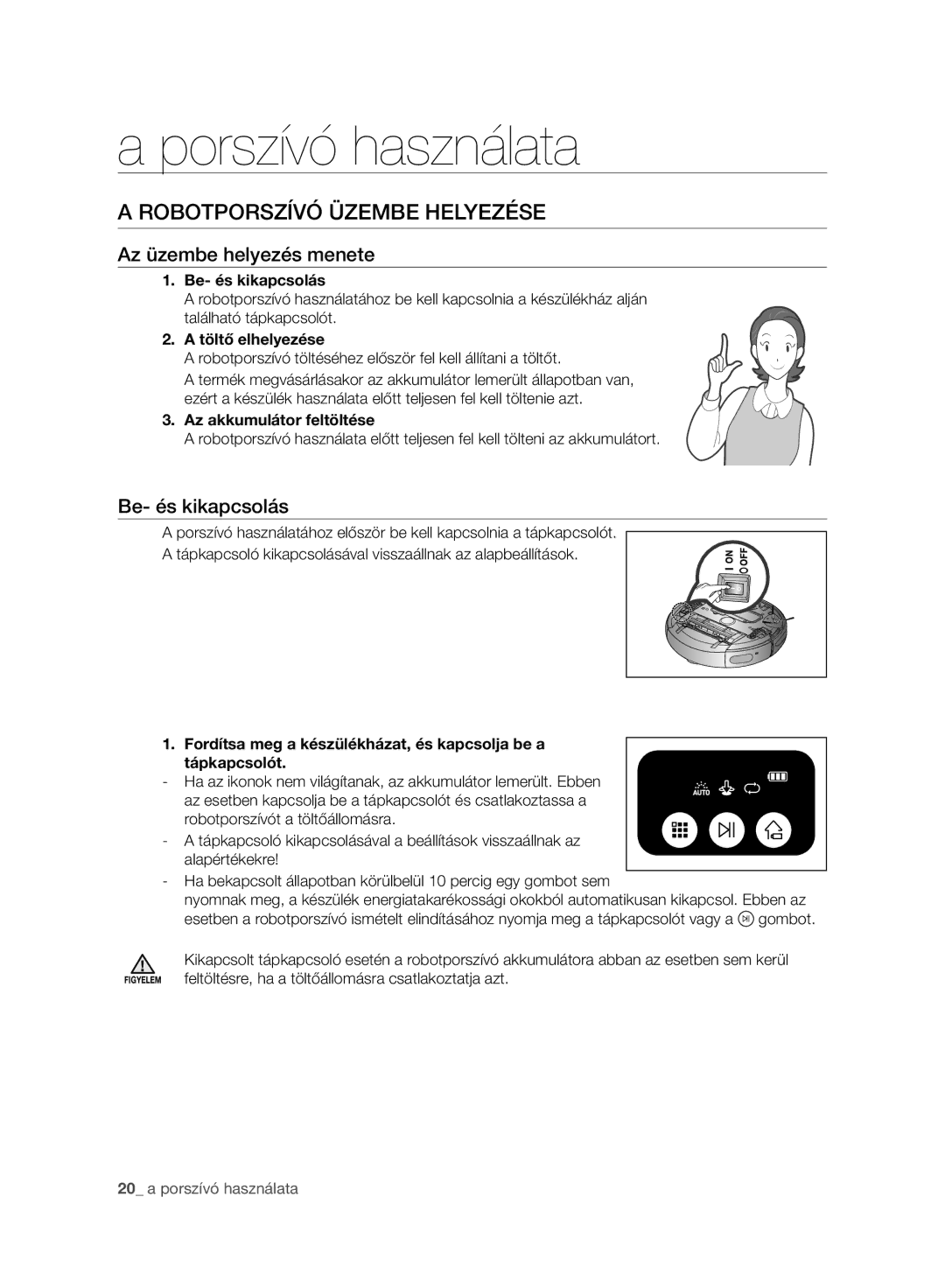 Samsung VR10ATBATBB/EO Porszívó használata, Robotporszívó Üzembe Helyezése, Az üzembe helyezés menete, Be- és kikapcsolás 