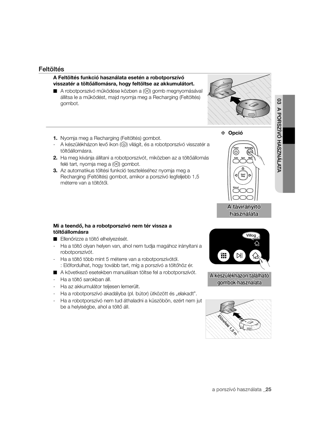 Samsung VR10BTBATGY/SW, VR10ATBATBB/EO, VR10ATBATGY/EG, VR10BTBATBB/EF, VR10ATBATGY/EF, VR10BTBATBB/EG manual Feltöltés 