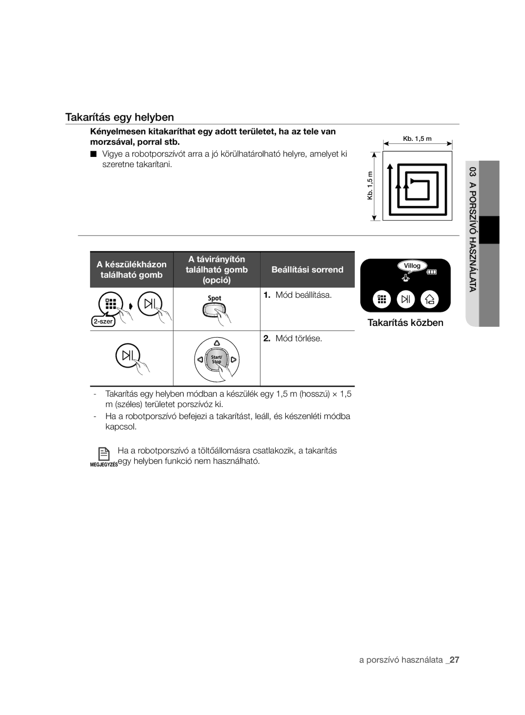 Samsung VR10ATBATRD/EO, VR10ATBATBB/EO, VR10ATBATGY/EG, VR10BTBATBB/EF, VR10ATBATGY/EF Takarítás egy helyben, Mód beállítása 