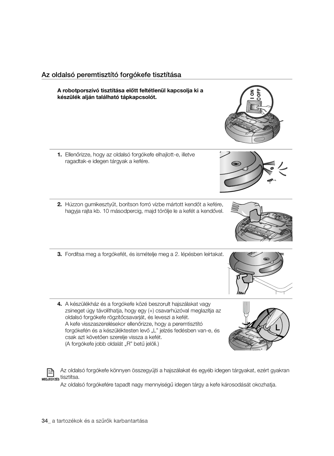 Samsung VR10BTBATBB/EG, VR10ATBATBB/EO, VR10ATBATGY/EG, VR10BTBATBB/EF manual Az oldalsó peremtisztító forgókefe tisztítása 