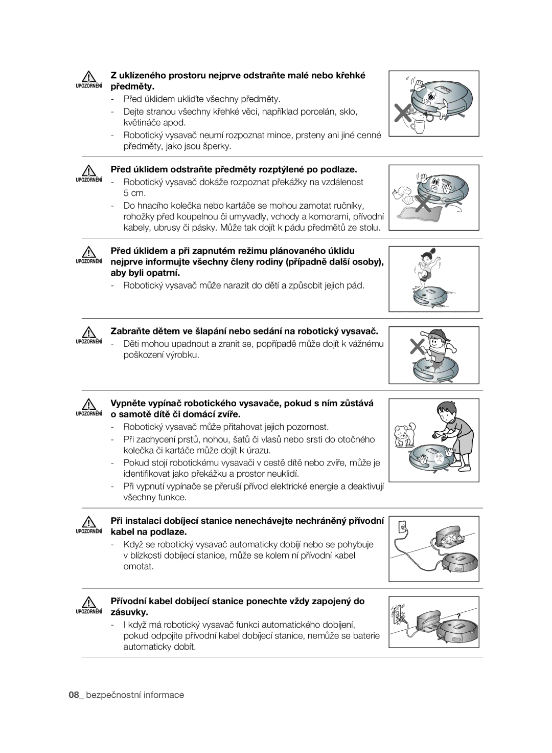 Samsung VR10ATBATGY/SW manual Uklízeného prostoru nejprve odstraňte malé nebo křehké, Aby byli opatrní, Poškození výrobku 