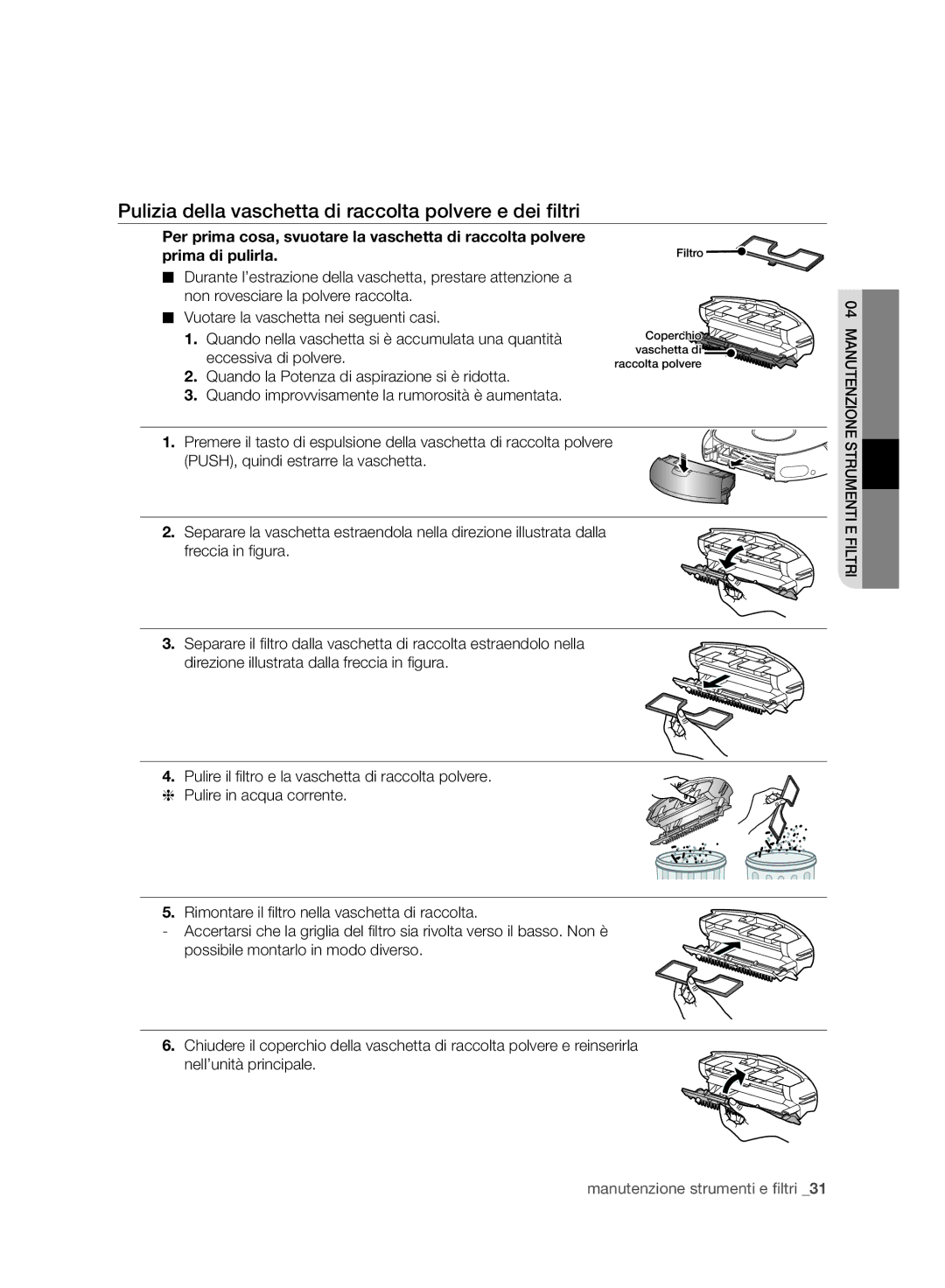 Samsung VR10CTBATUB/SW, VR10ATBATBB/EO, VR10ATBATGY/EG manual Pulizia della vaschetta di raccolta polvere e dei ﬁltri 