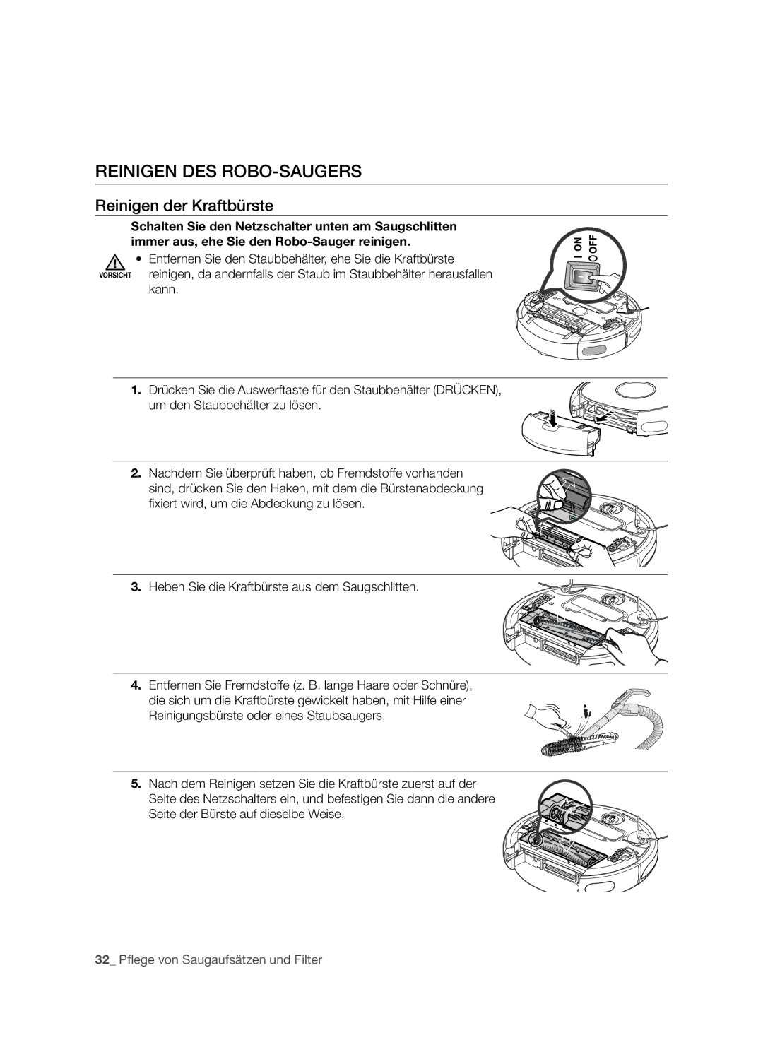 Samsung VR10ATBATBB/EO, VR10ATBATGY/EG manual Reinigen der Kraftbürste, Heben Sie die Kraftbürste aus dem Saugschlitten 